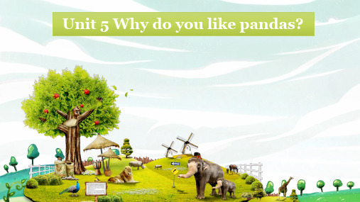Unit 5 Why do you like pandas_课件 (1)