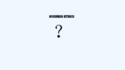 Business Ethics~商业道德 PPT