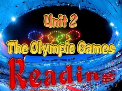 人教版高中英语 必修二 Unit2  《The Olympic Games  ---Reading》 课件  (共38张PPT)