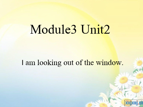 外研社三起 六年级下M3 U2 I am looking out of the window. PPT