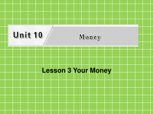 北师大版高中英语必修四Unit 10《Lesson 3 Your Money》课件 1