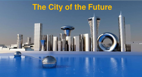 高中英语《The City of the Future》优质教学课件设计