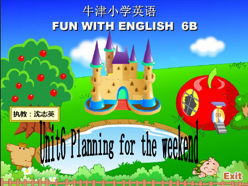 牛津小学英语6B Unit6 Planning for the weekend课件 - 副本