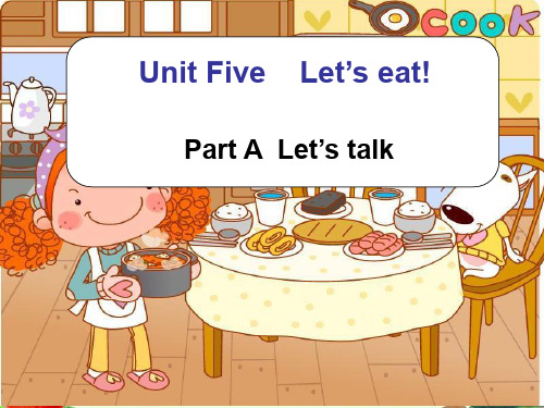 人教pep版2020-2021学年三年级英语上册Unit 5 Let’s eat !  Part A  Let’s talk课件