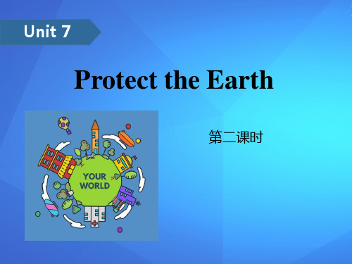 《Protect the Earth》PPT(第二课时)【优课件推荐】