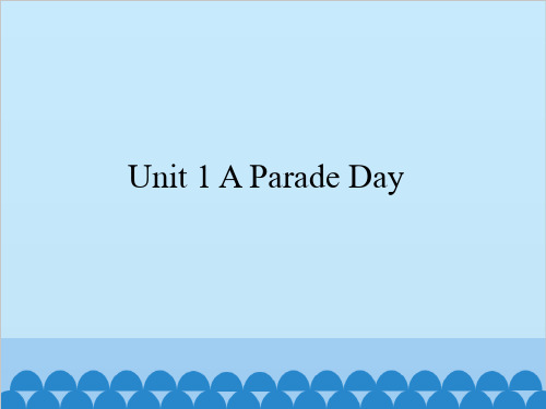 六年级下英语公开课课件 Unit 1 A Parade Day｜粤人版