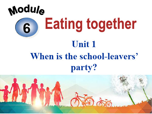 外研版九年级下册英语《Module 6 Eating together Unit 1 When》课件公开课 (1)
