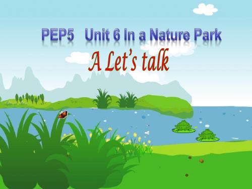 PEP新版五上Unit 6 In a Nature Park A let's talk
