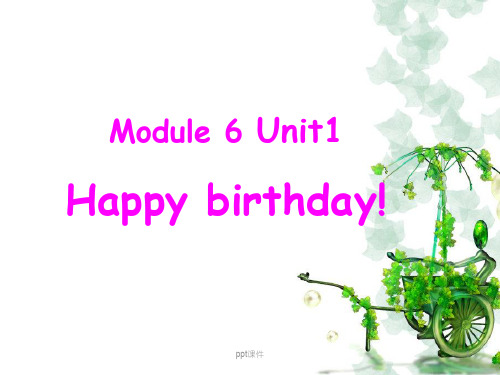 外研版三年级上册Module 6 Unit 1 Happy birthday   ppt课件