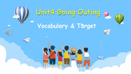 Unit4GoingOutingVocabularyandTarget(课件)粤人版英语五年级下册