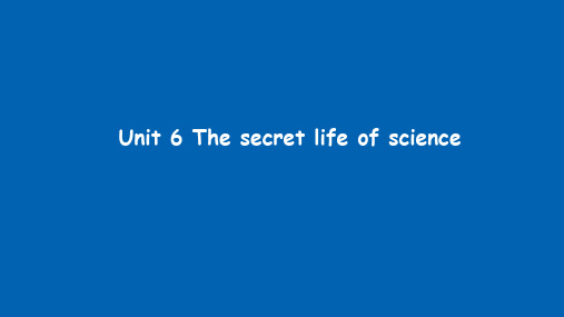 Unit6Thesecretlifeofscience课后翻译讲解