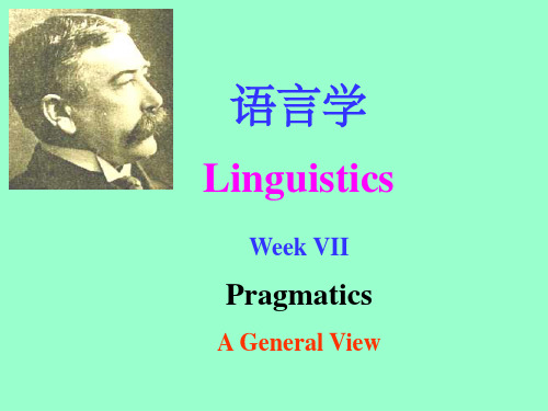 大三语言学基础Week-VII：Pragmatics-(A-General-View)课件