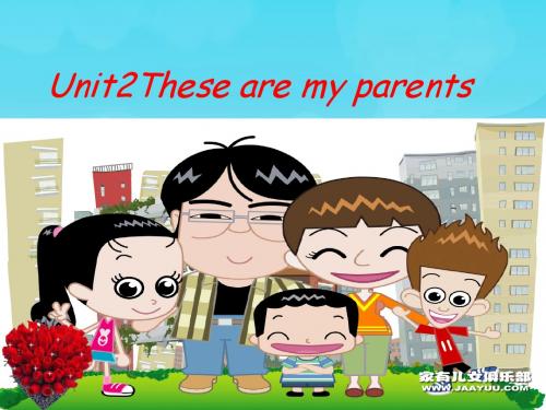 外研版七年级英语 上册 课件 Module2 Unit2 Unit2These are my parents(共19张PPT)