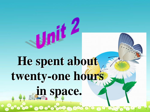 外研版六年级下册英语M7U2He-spent-about-twenty-one-hours-in-space