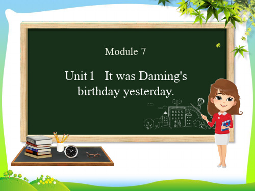外研版六年级Module6Unit1ItwasDaming’sbirthdayyesterday课件
