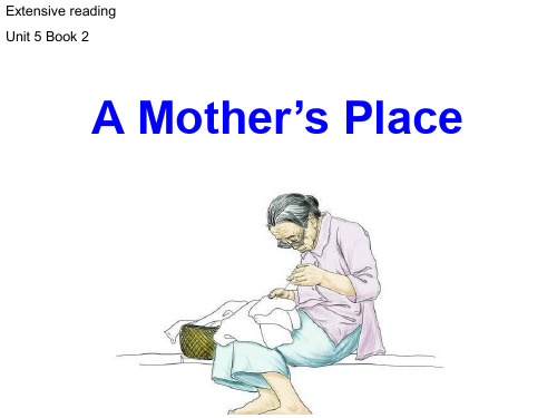大学英语泛读教程第2册课件Unit 5 A Mother's Place