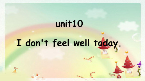 六年级上英语课件Unit 10 I don't feel well today_湘少版