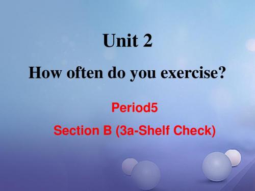 成都专版2017年秋八年级英语上册Unit2HowoftendoyouexerciseSectionB3a_SelfCheck教学课件