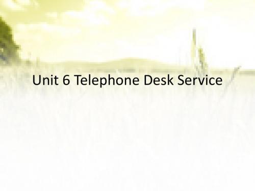 酒店英语Unit 6 Telephone Desk Service