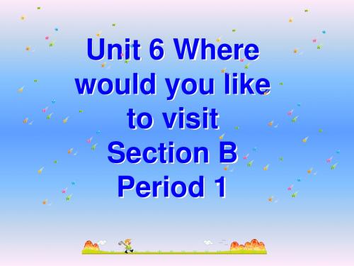 英语：Unit-6《-Where-would-you-like-to-visit？》课件(2)(鲁教版八年级下)