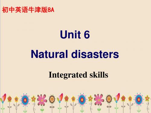 八年级英语上册《Unit 6 Natural Disasters Integrated skills》 牛津版