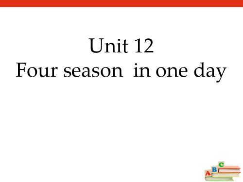 最新广州版五年级英语上册Module 6 Unit 12《Four seasons in one day》公开课课件