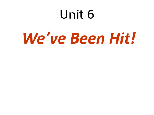 Unit 6 We've Been Hit