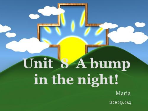 新概念青少版1A_Unit8_A_bump_in_the_night_课件