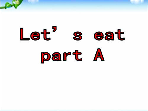Unit 5 Let`s Eat 优秀课件(新人教版三年级上册)