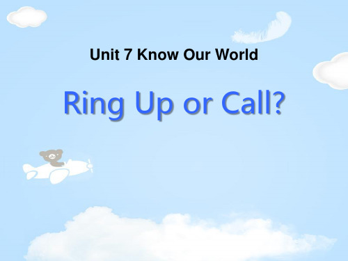 《Ring Up or Call》Know Our World PPT下载【优质课件】