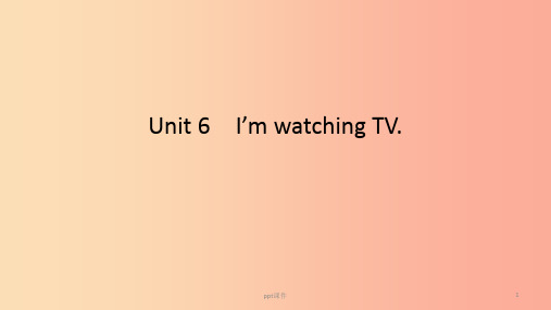 2019春七年级英语下册Unit6I’mwatchingTV语法专练课件新版人教新目标版
