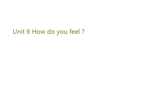 六年级上册英语课件-Unit 6 How do you feel？小故事时间 人教(PEP)(共12张PPT)