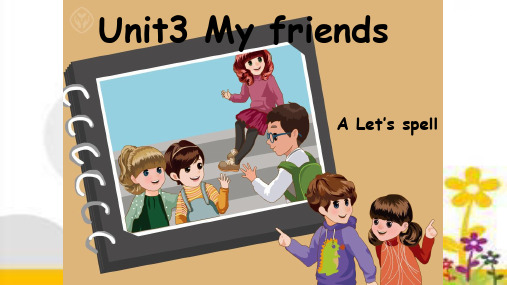 人教版PEP英语四年级上册Unit3 My friends A lets spell课件