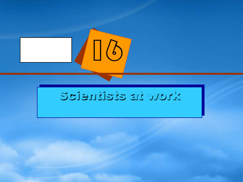 人教高一英语Unit16 Scientists at work课件(通用)