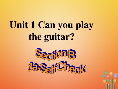 (安徽专版)2018年春七年级英语下册 Unit 1 Can you play the guitar(第5课时)教学课件 (新版)人教新