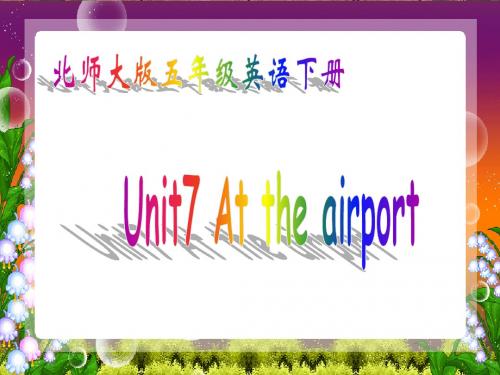 北师大版英语五下《Unit7 At the airport》PPT课件2