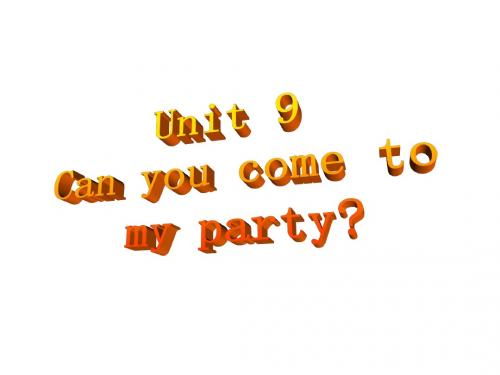 2013年秋人教版八年级上英语_unit9_Can_you_come_to_my_party_SectionB2a-2e