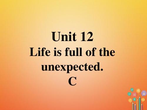 九年级英语口头表达专练Unit12LifeisfulloftheunexpectedC新版人教新目标版优秀版