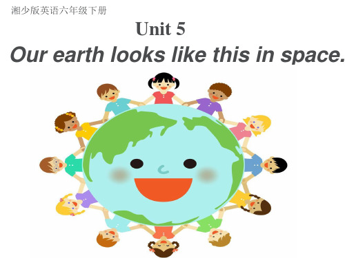 六年级英语下册课件-Unit 5 Our earth looks like this in space（21）-湘少版