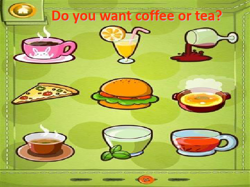 五年级上英语课件-unit7 Do you want coffee or tea_教科版(广州专用)