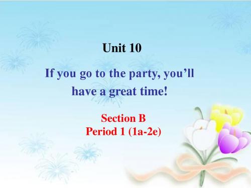 unit_10_if_you_go_to_the_party_you_will_have_a_great_time_Section_B