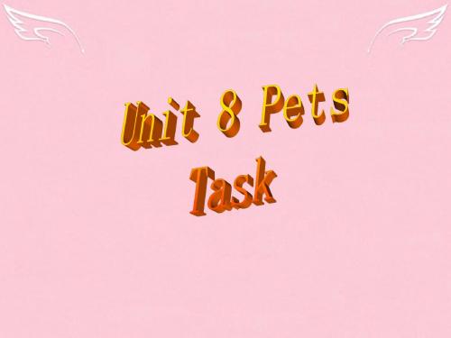 江苏省永丰初级中学七年级英语下册 Unit 8 Pets Task课件 (新版)牛津版