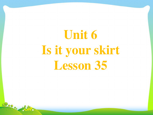 新人教精通版三年级英语下册 Unit 6 Is this your shirt Lesson 35 课件2.ppt