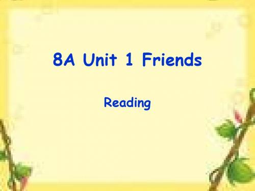 牛津译林版八年级(上册)8aunit1第一单元friendsreading课件