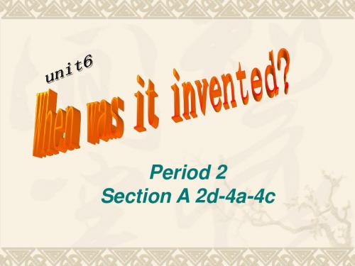 2014__Unit_6_When_was_it_invented__Section_A2