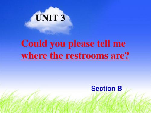 新版九年级上Unit3_Could_you_please_tell_me_where_the_restrooms_are_SectionB课件