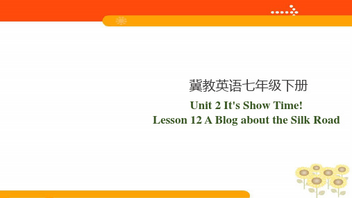 冀教英语下册Unit 2 Lesson 12 A Blog about the Silk Road