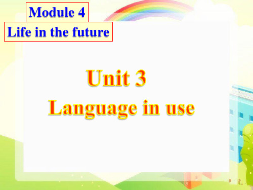 外研版七年级下册Module 4Life in the future Unit 3Language in use(共46张PPT)