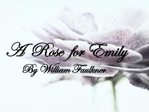 a rose for emily ppt1