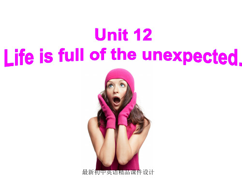 最新人教新目标九年级英语全册 Unit 12 Life is full of the unexpected Section A课件1